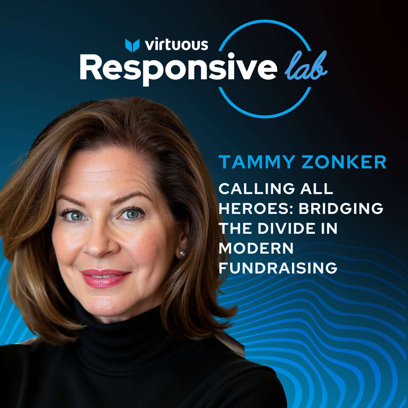 EP 59: Calling All Heroes: Bridging the Divide in Modern Fundraising with Tammy Zonker
