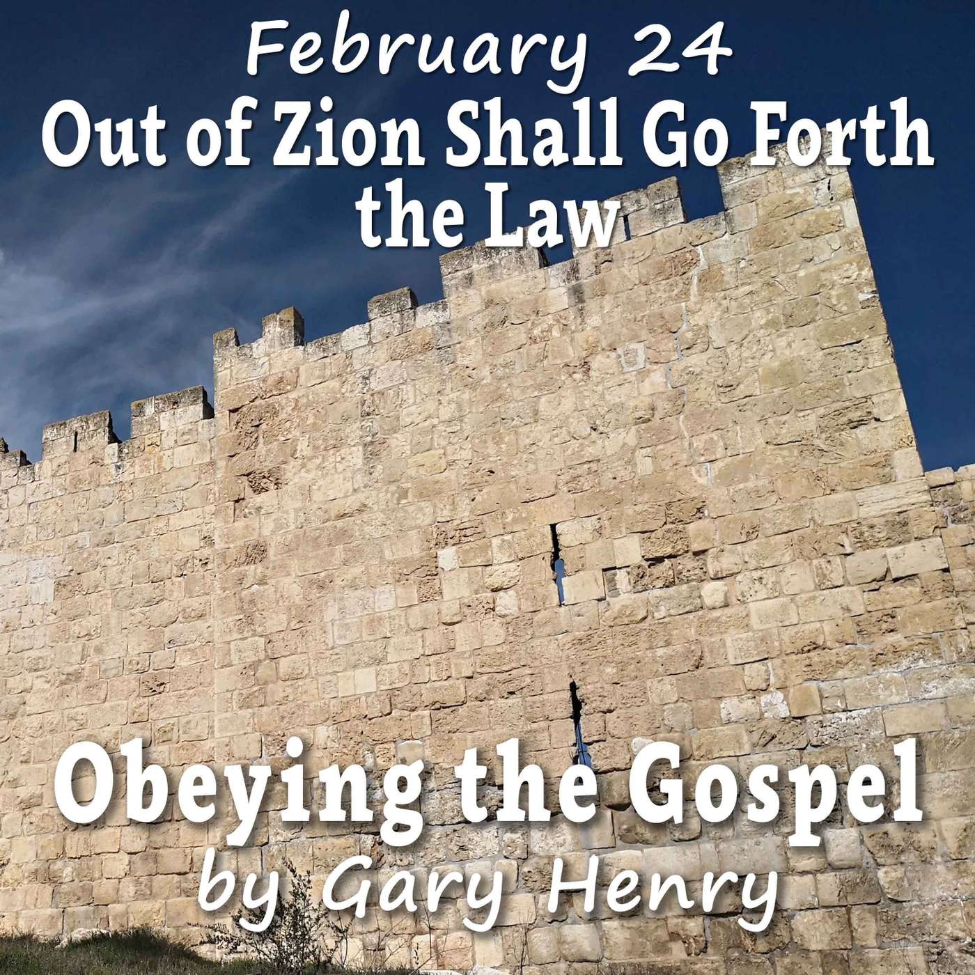 Out of Zion Shall Go Forth the Law (February 24)