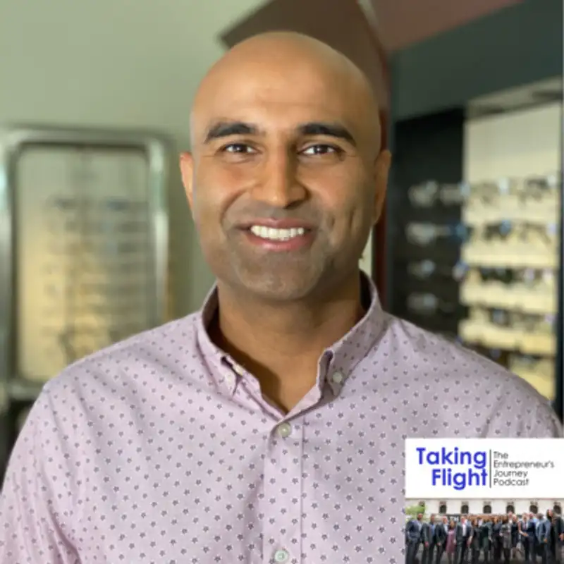 The Entrepreneurial Bug - Ankit Patel - Taking Flight: The Entrepreneur Journey Podcast - Episode # 012