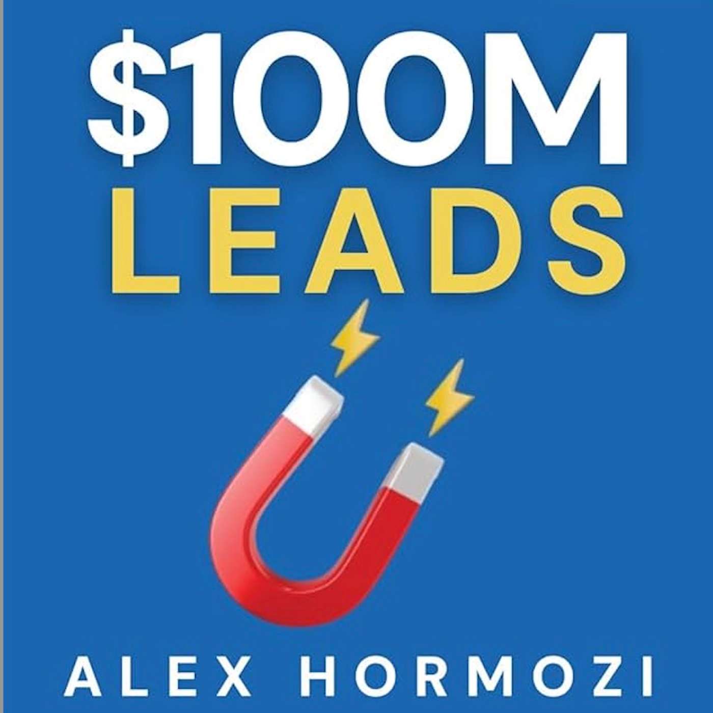 #54 讓顧客主動送錢給你 $100M Leads by Alex Hormozi  | 小麥讀書 💡
