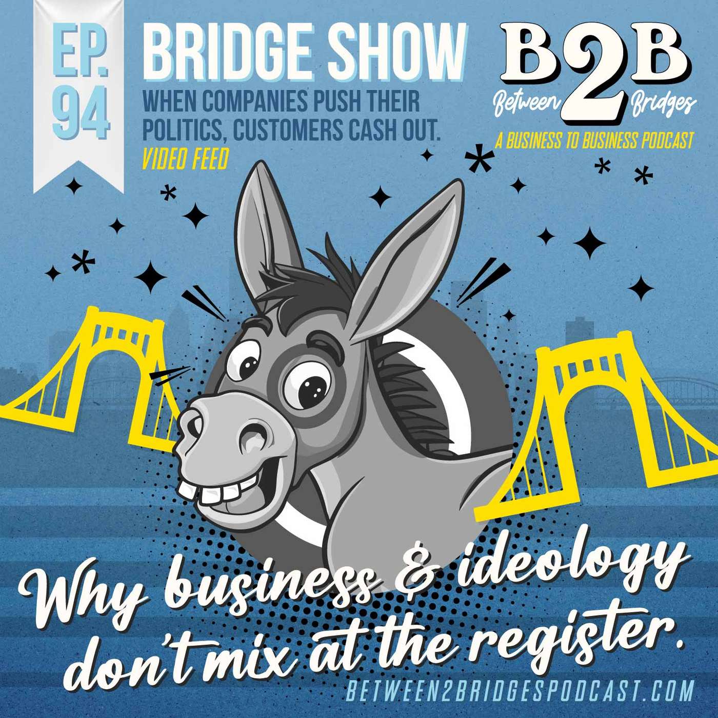 Ep.94 - When companies push their politics, customers cash out.