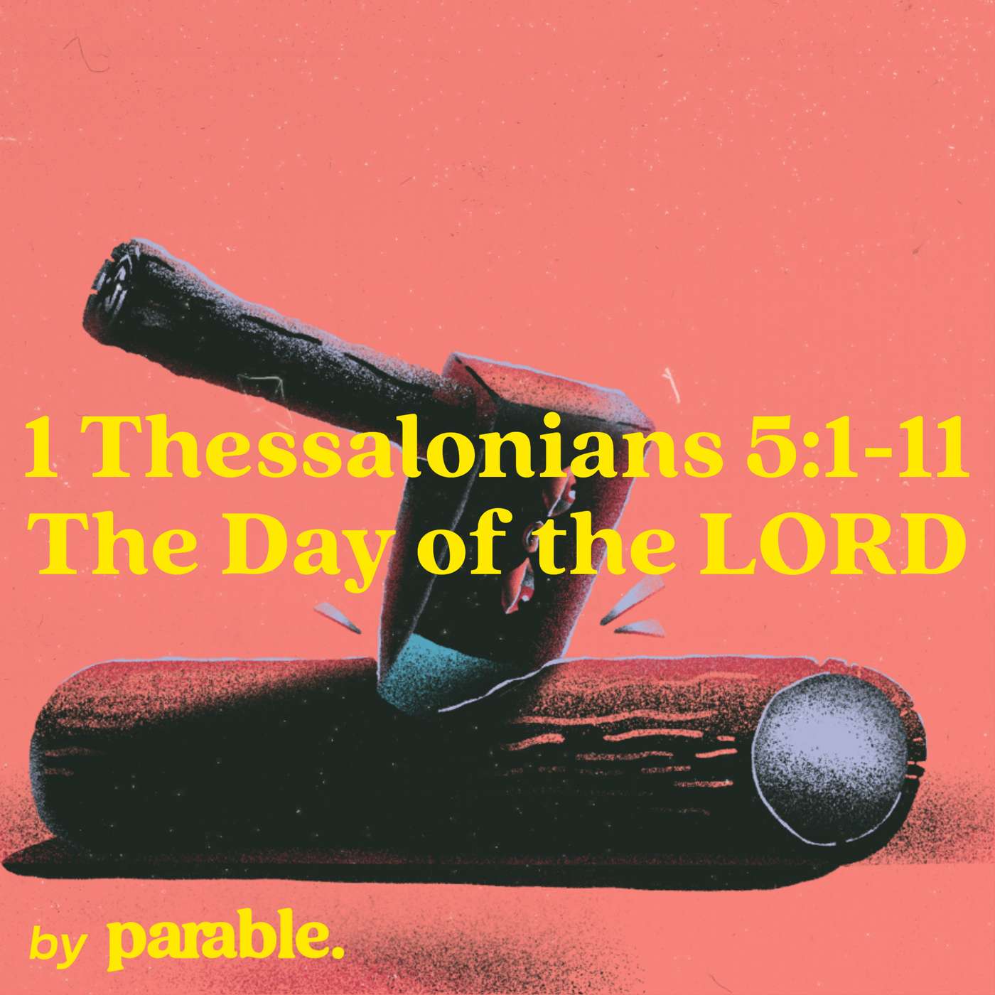1 Thessalonians Part 13: The Day of the LORD [1 Thessalonians 5:1-11] episode artwork