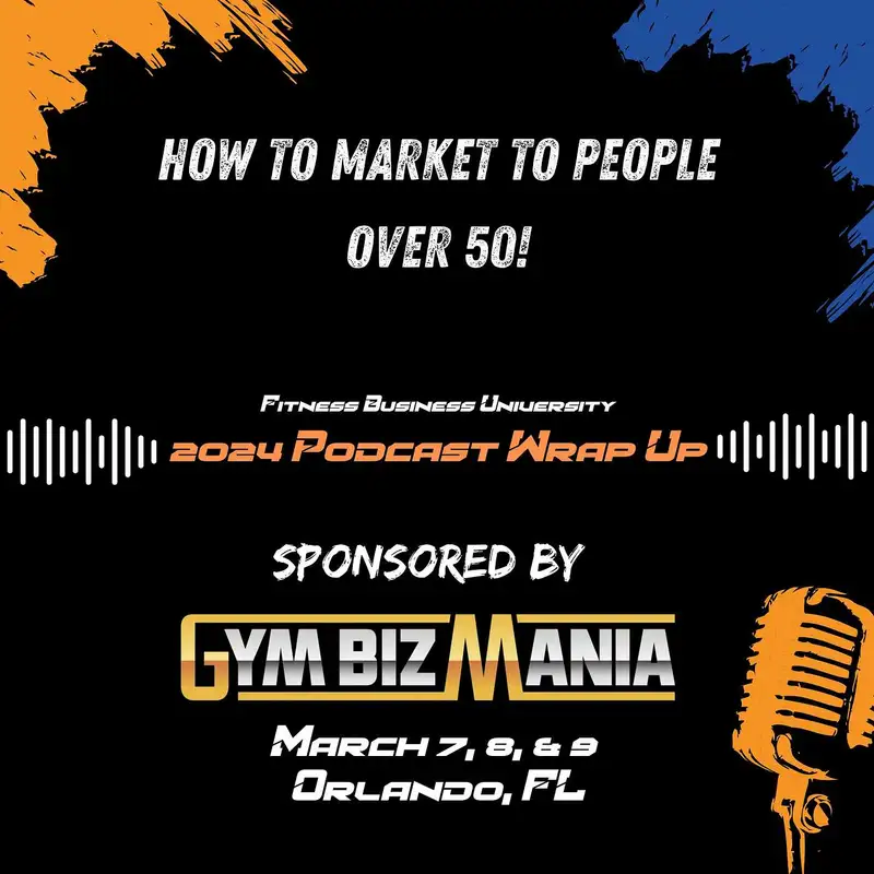 2024 Wrap Up: How to Market to People Over 50!