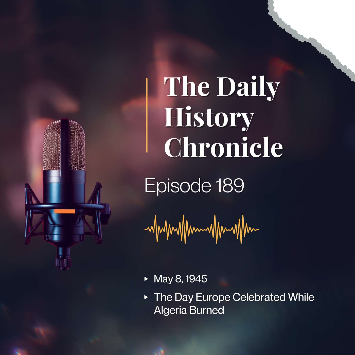 The Day Europe Celebrated While Algeria Burned - May 8, 1945 episode artwork