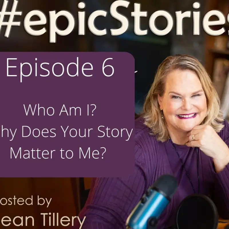 Who I Am and Why Your Story Matters