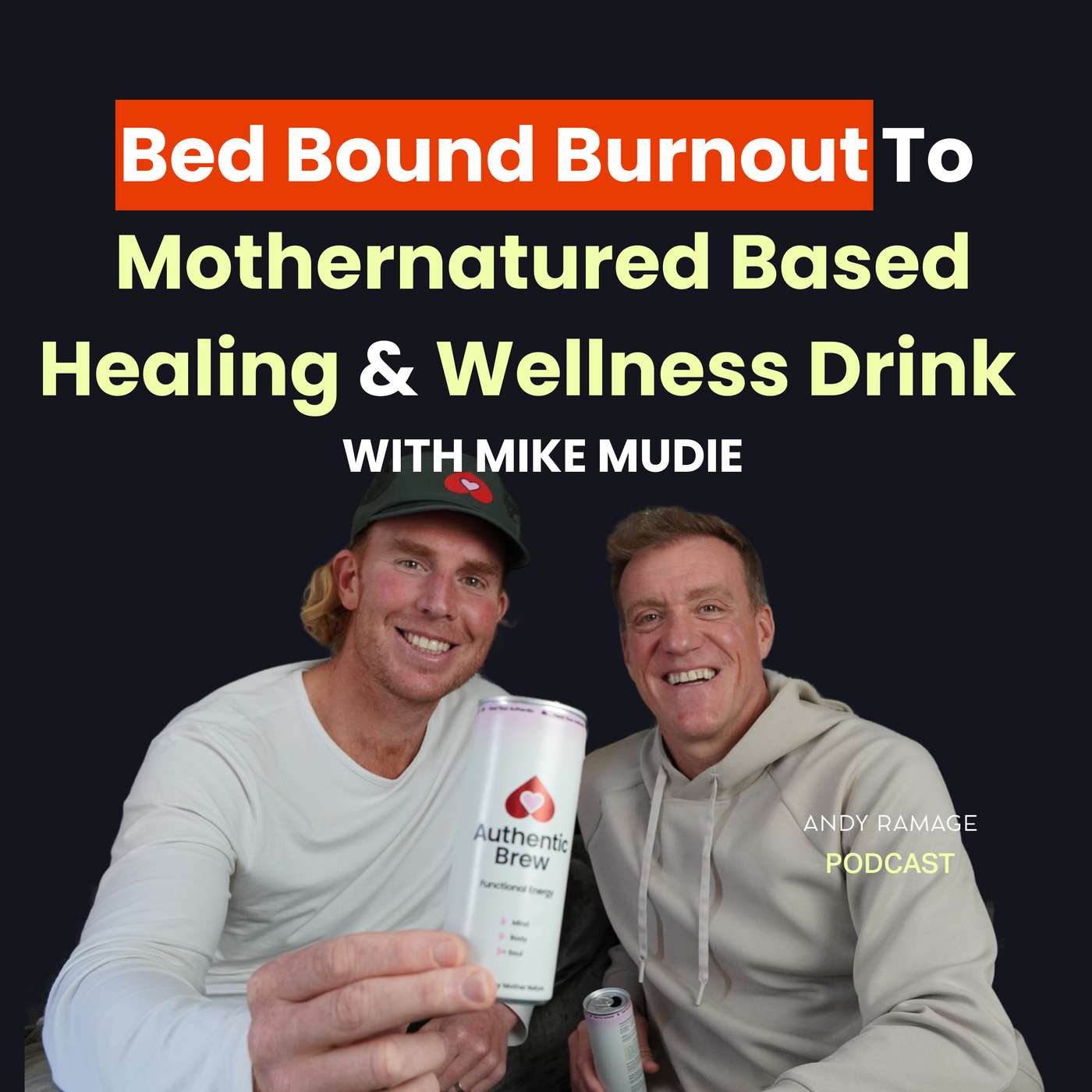 Bed Bound Burnout To Mothernatured Based Healing & Wellness Drink With Mike Mudie