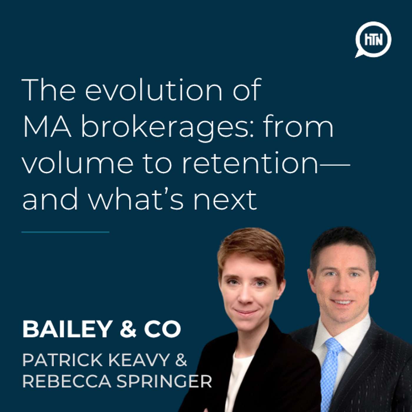 The evolution of MA brokerages: from volume to retention—and what’s next | Patrick Keavy & Rebecca Springer (Bailey & Company)