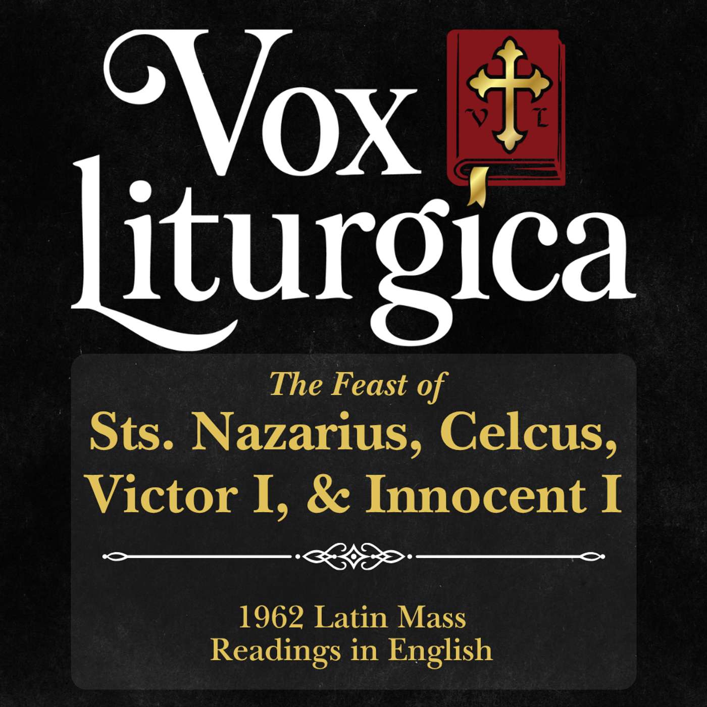 Sts. Nazarius, Celcus, Victor I, & Innocent I | 1962 Missal | Latin Mass Readings | 7/28/2026 episode artwork