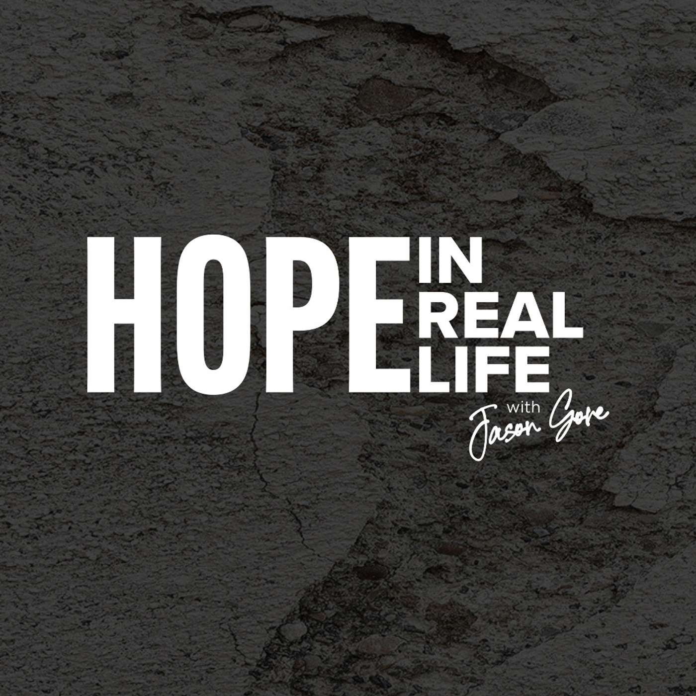 Hope in Real Life with Jason Gore