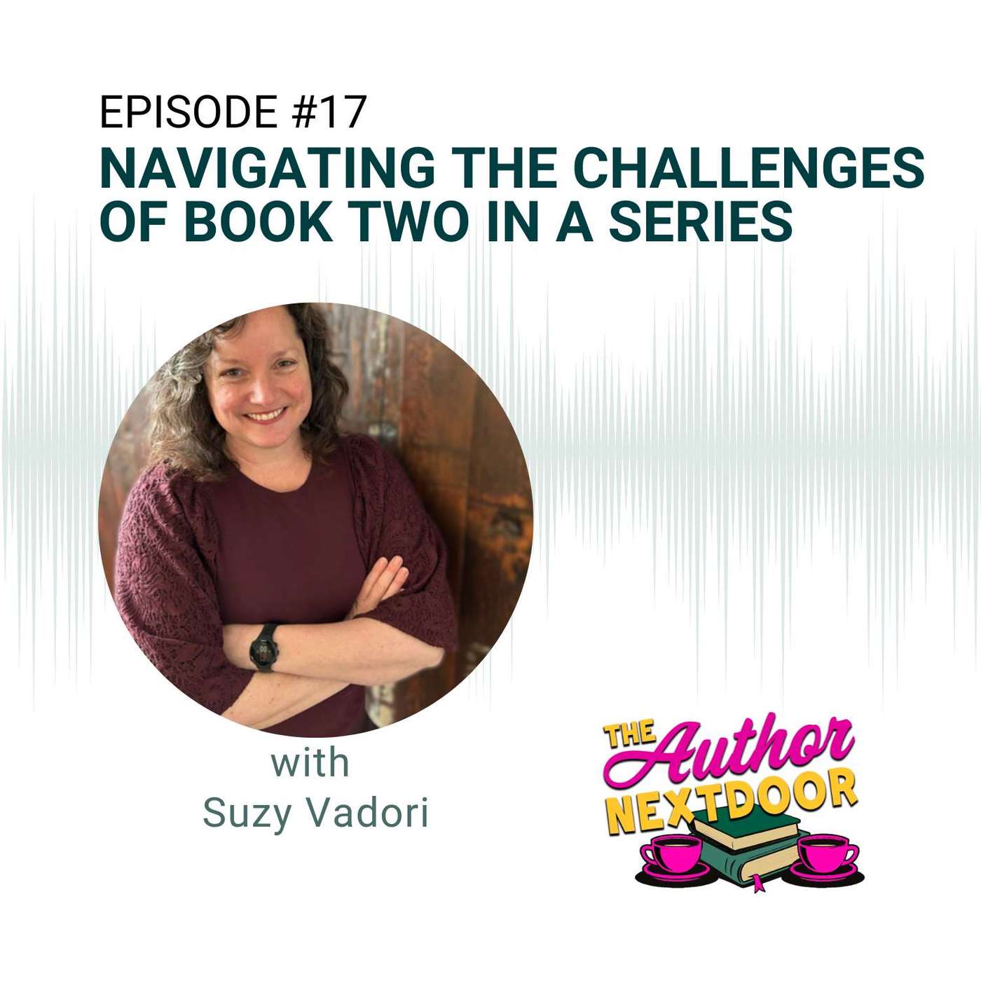 Episode 17: Navigating The Challenges of Book Two in a Series with Suzy Vadori episode artwork