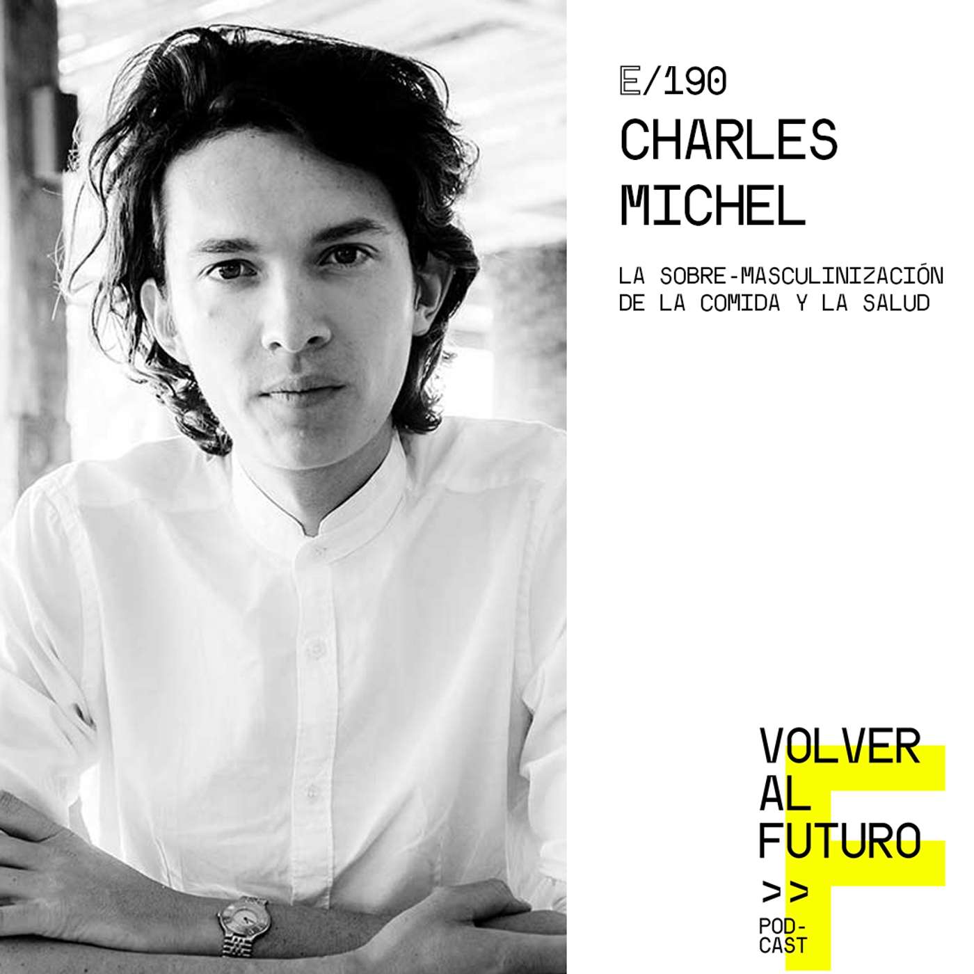 #190 Charles Michel - La sobre-masculinización de la comida y la salud episode artwork