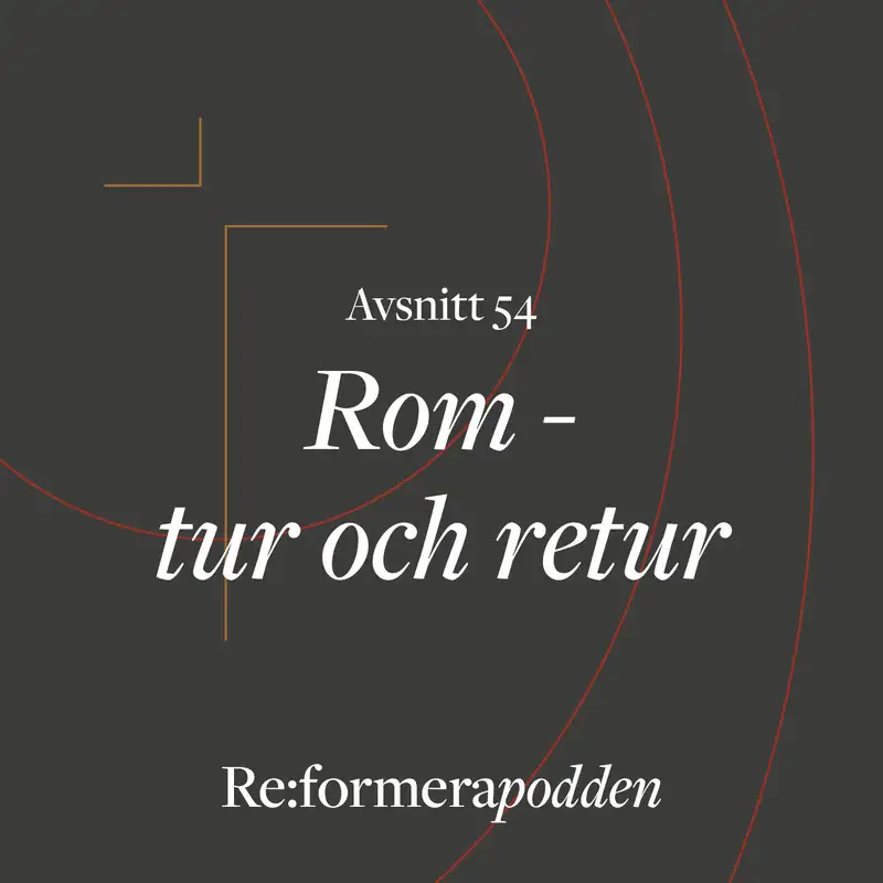 Avsnitt 54 - Rom - tur och retur