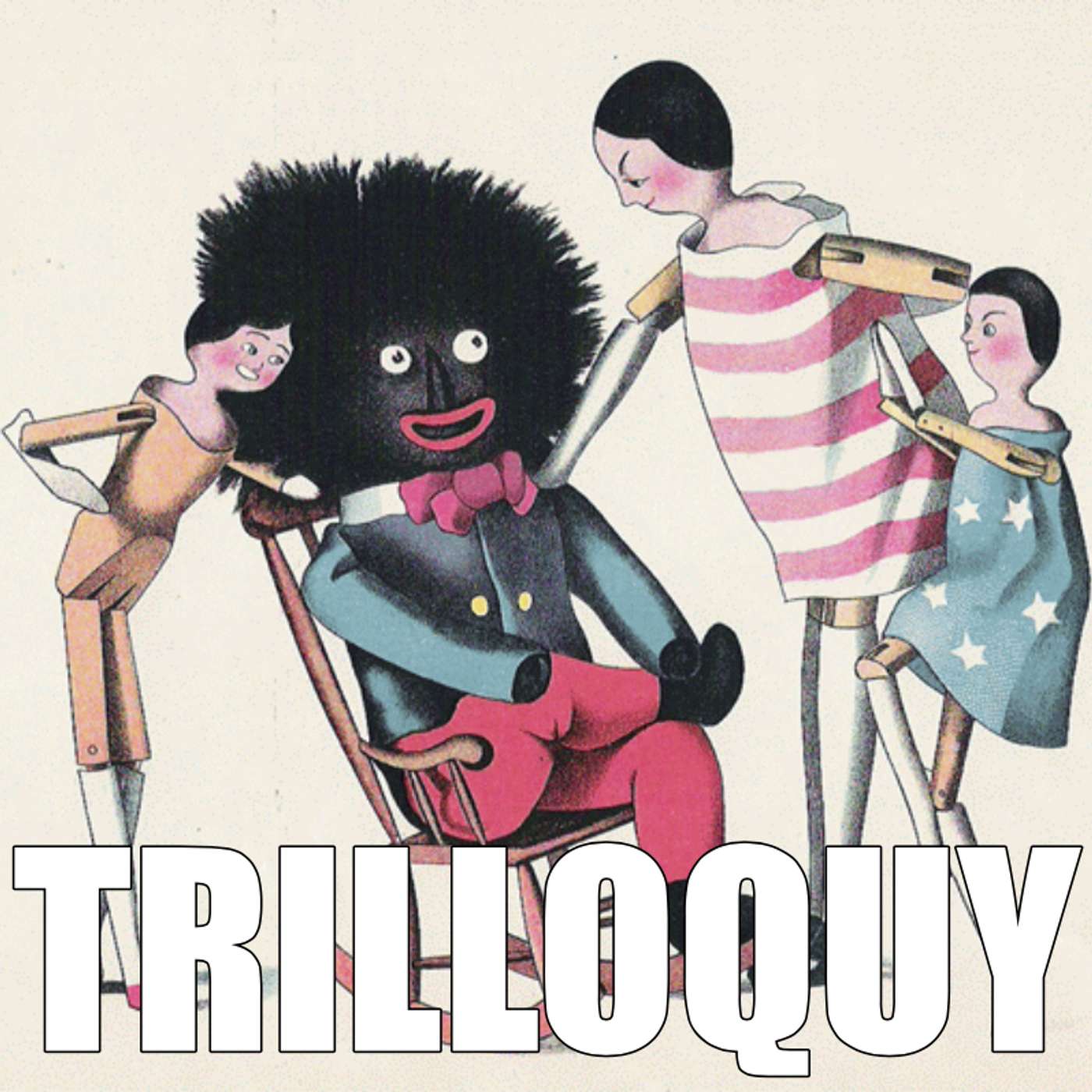 TRILLOQUY