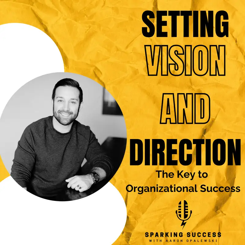 Setting Vision and Direction: The Key to Organizational Success