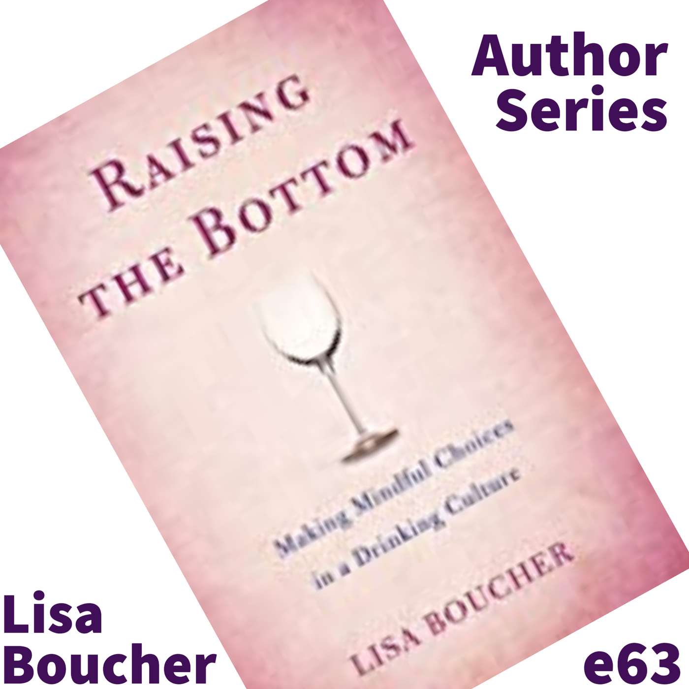 Special Guest:  Lisa Boucher  - Author of “Raising the Bottom” episode artwork
