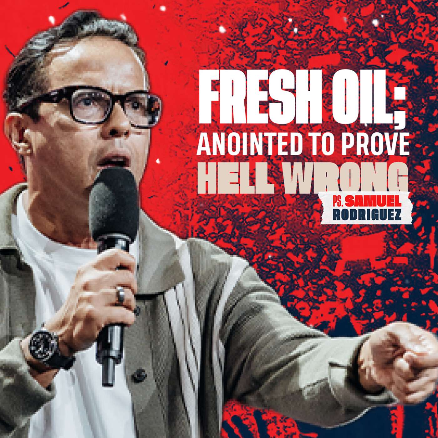Fresh Oil; Anointed to Prove Hell Wrong! episode artwork