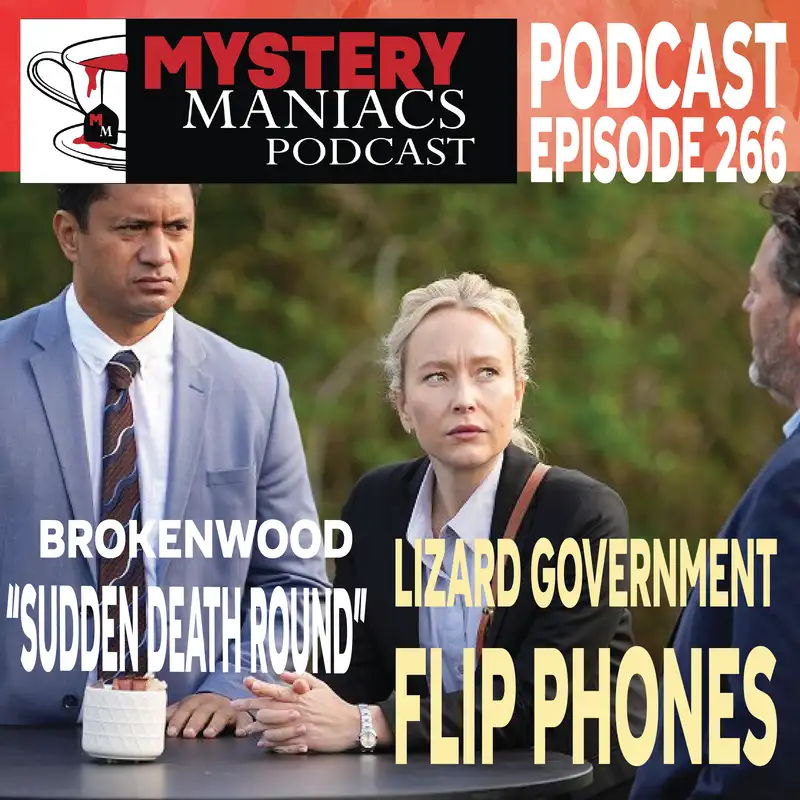 Lizard Government Flip Phones | The Brokenwood Mysteries | Sudden Death Round| Mystery Maniacs Podcast EP266