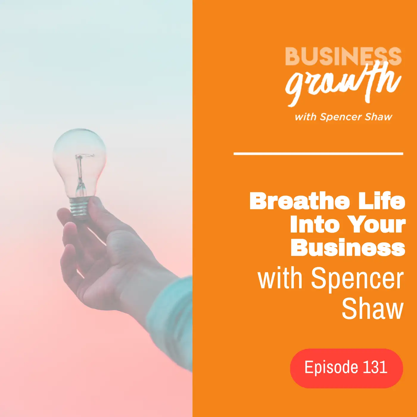 Breathe Life Into Your Business - Episode 131 episode artwork
