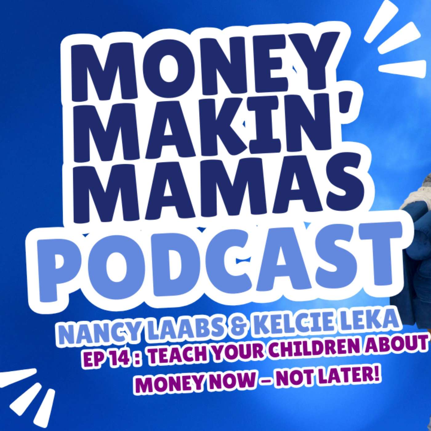 Episode #14: Teach Your Children About Money Now - Not Later! episode artwork
