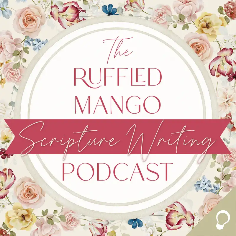 Promises of God Part 1 (The Ruffled Mango Scripture Writing Podcast S3E5)