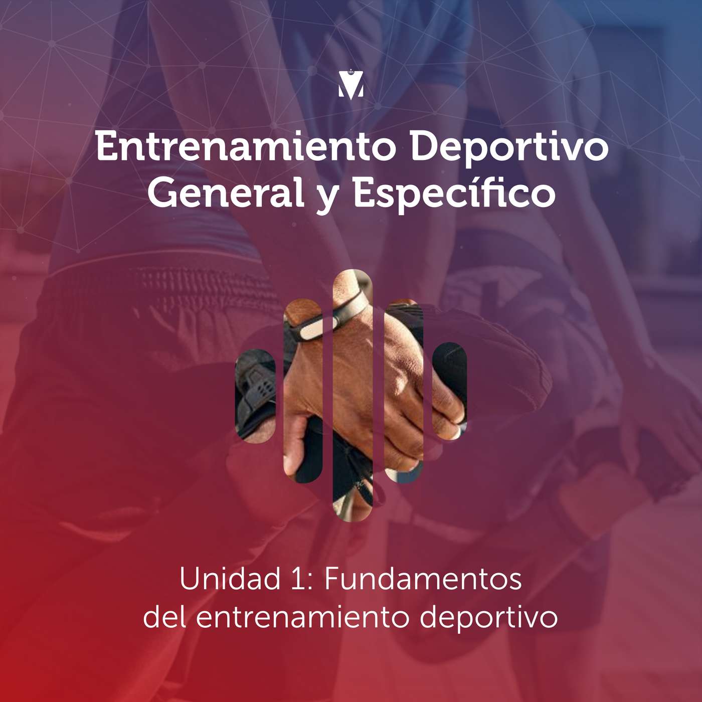 1 - ENTRENAMIENTO DEPORTIVO GENERAL Y ESPECÍFICO: Unidad 1 - Fundamentos del entrenamiento deportivo episode artwork