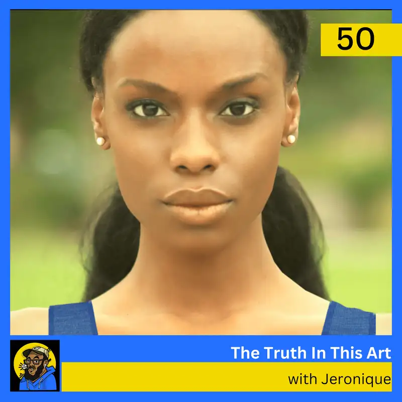 The Truth In This Art with Documentary Filmmaker Jeronique
