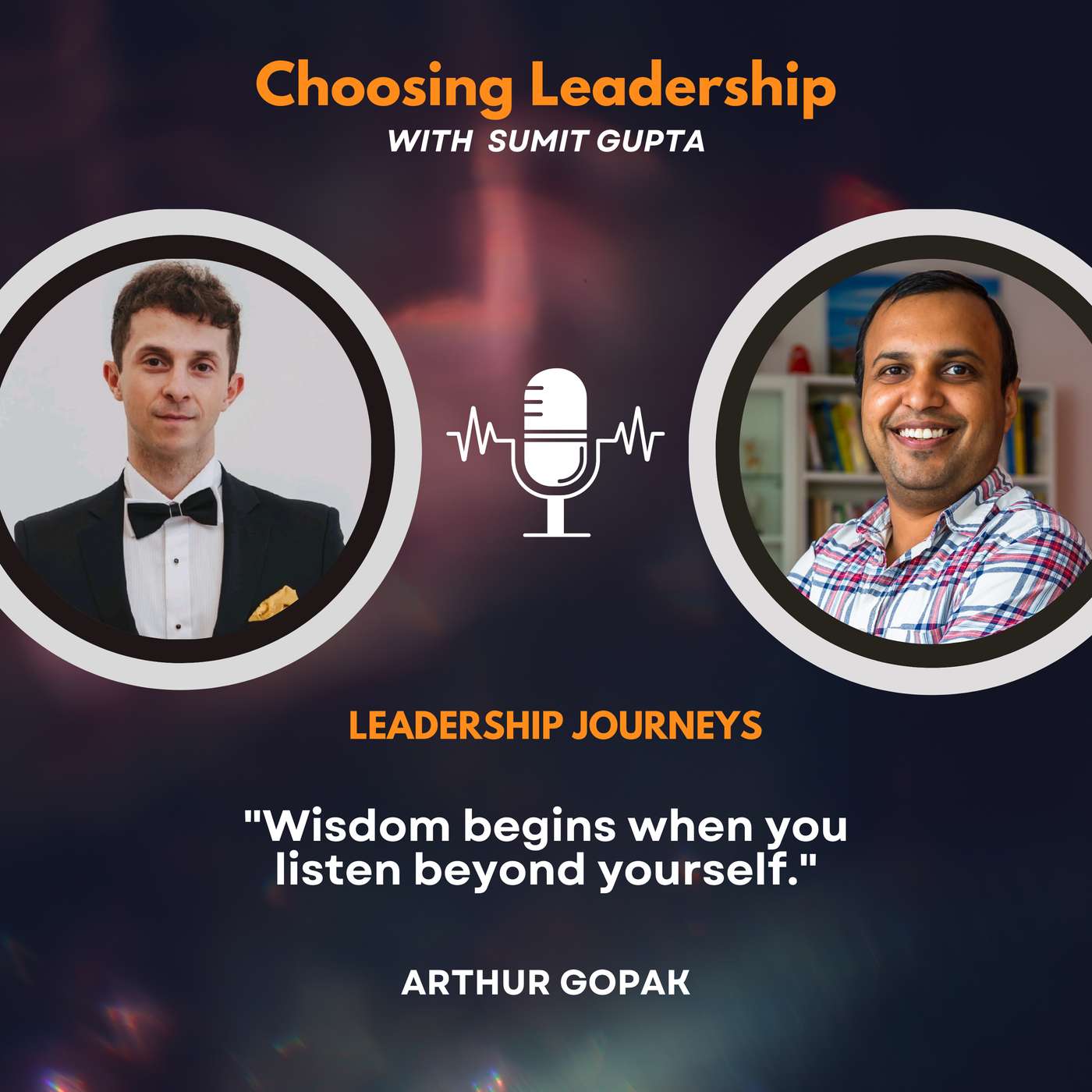 Leadership Journeys [289] - Arthur Gopak - "Wisdom begins when you listen beyond yourself." episode artwork