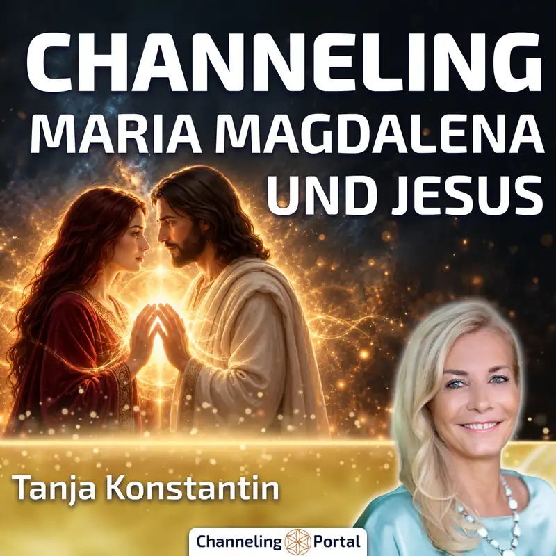 Deine weibliche Schöpferkraft erwacht JETZT! – Channeling von Maria Magdalena & Jesus – Tanja Konstantin