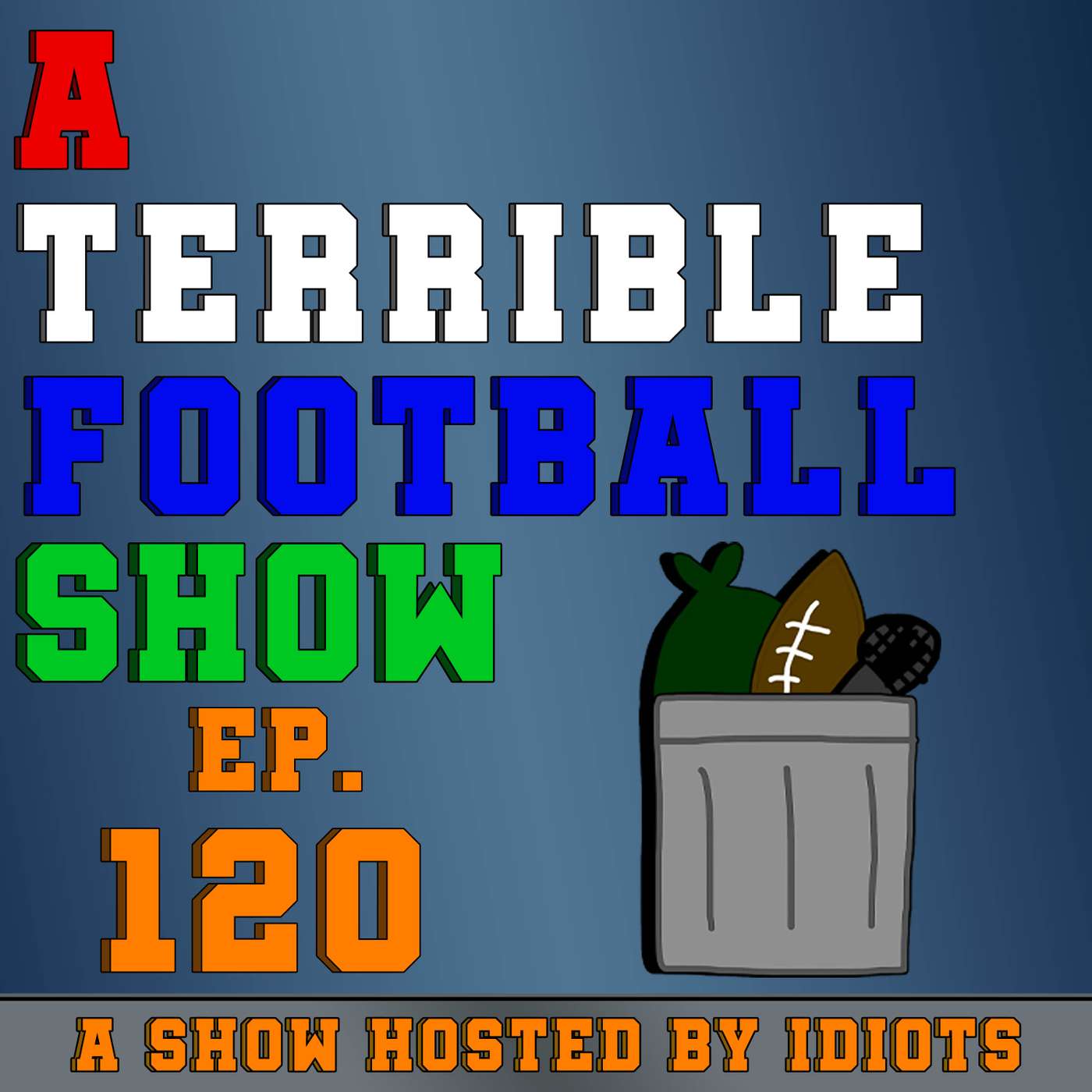 A Terrible Football Show 2/4/25 - Season 4 Finale | ATFS120