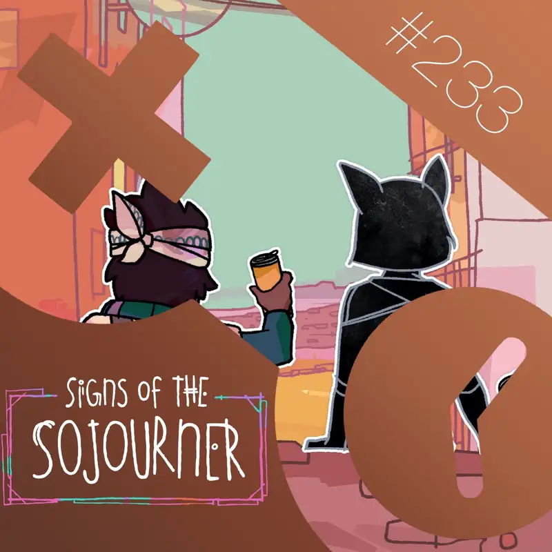 233: Signs of the Sojourner