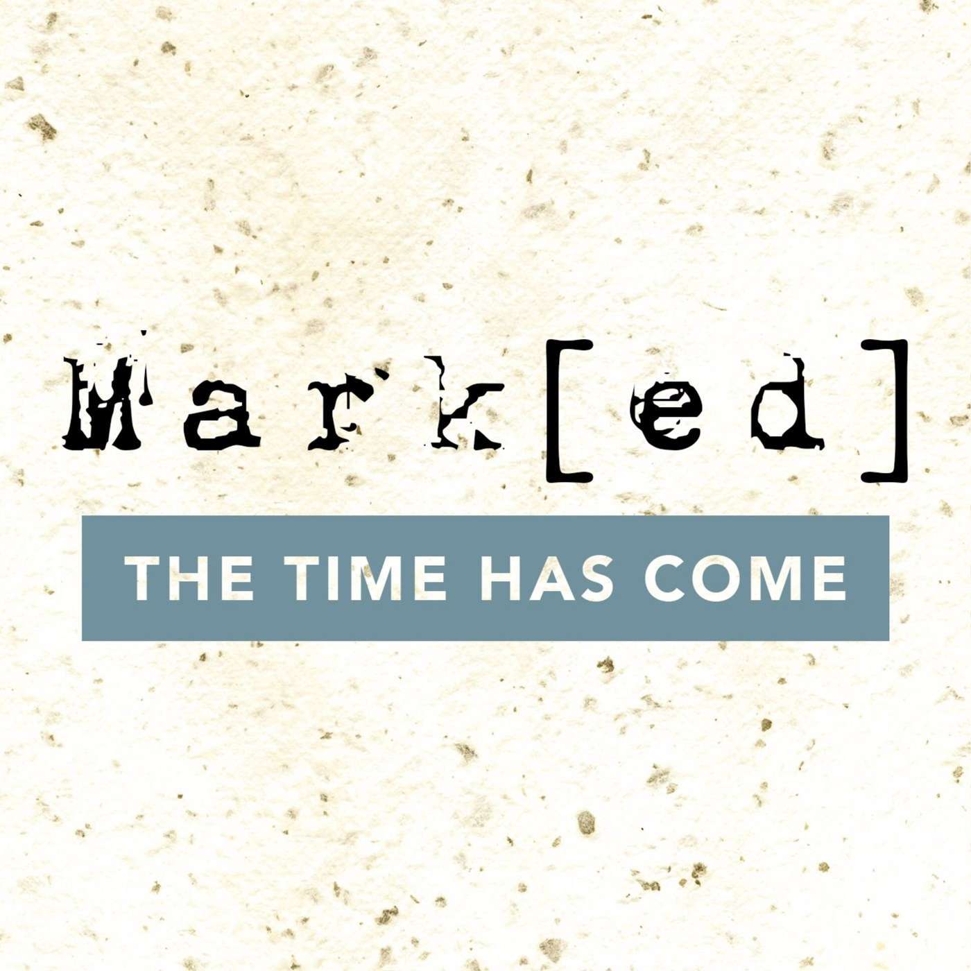 Mark[ed] - The Time Has Come | Christopher Alton | 24/01/16
