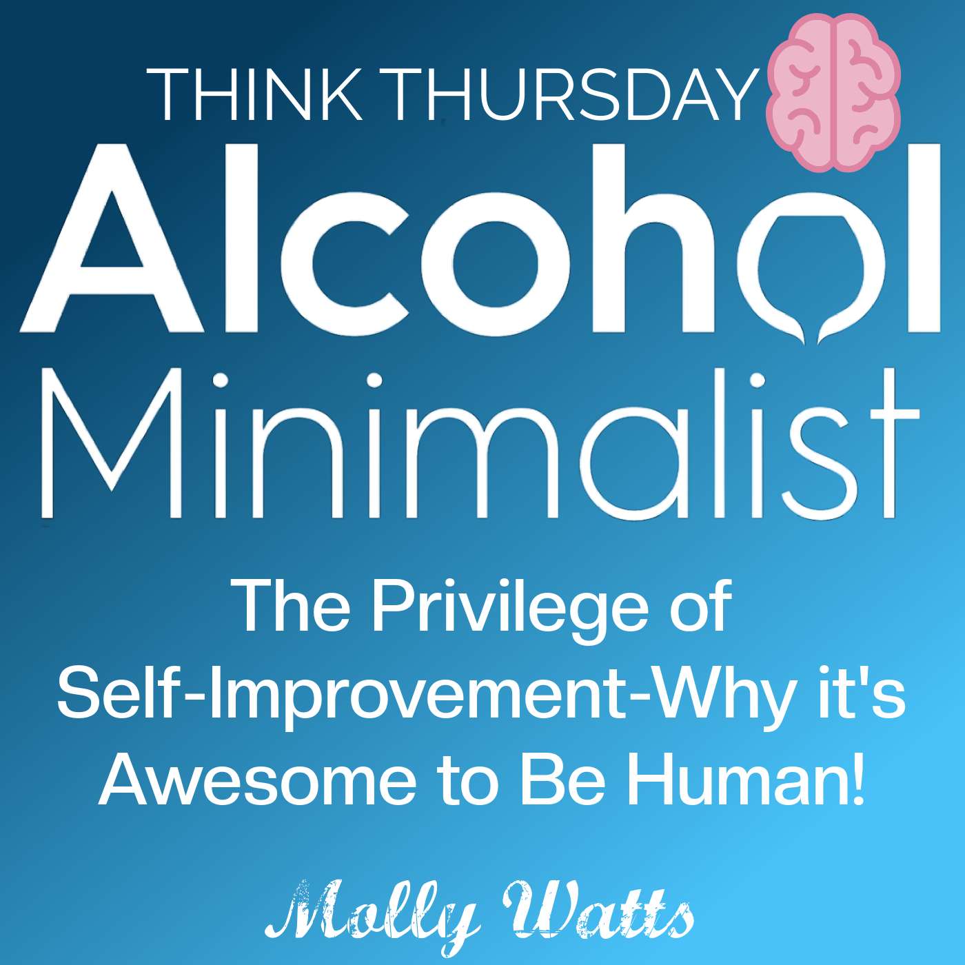 Think Thursday: The Privilege of Self-Improvement-Why It's Awesome to Be Human episode artwork