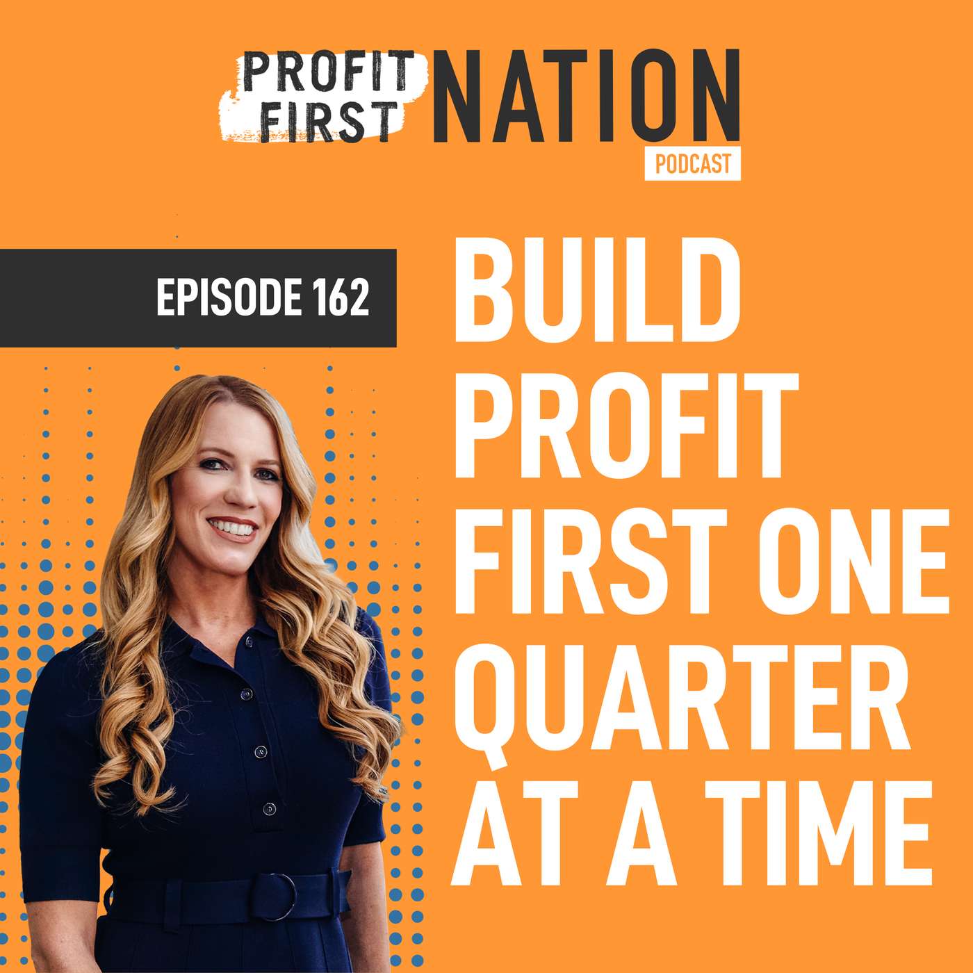 Play Ep. 162- Build Profit First One Quarter at a Time