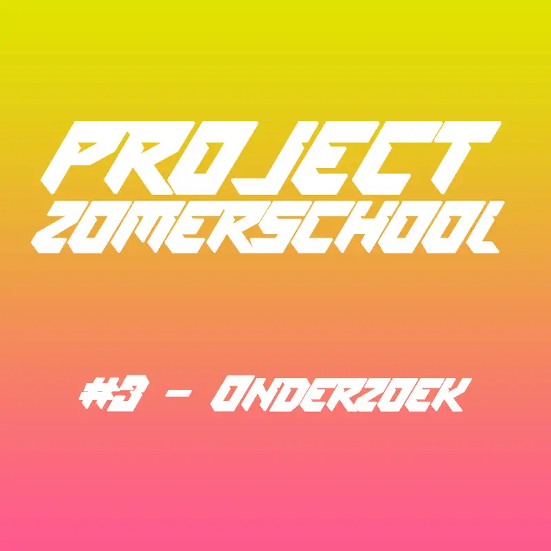 #154 | Project Zomerschool - Onderzoek