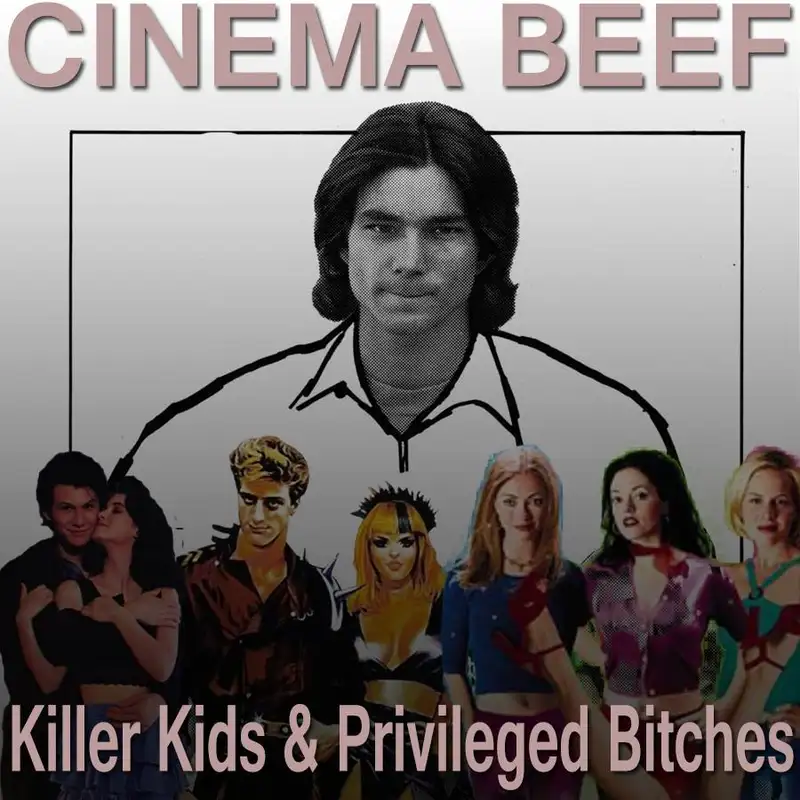 Cinema Beef Podcast : Killer Kids and Privileged Bitches
