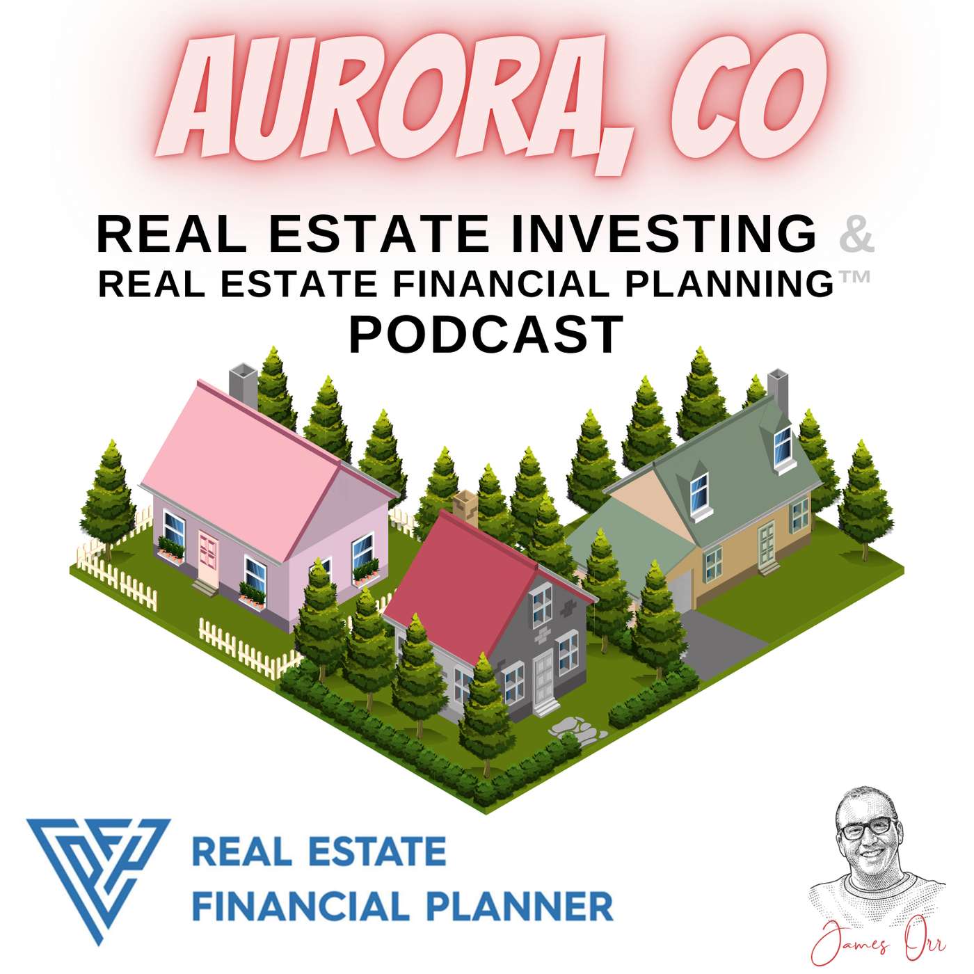 Aurora Real Estate Investing &amp; Real Estate Financial Planning™ Podcast