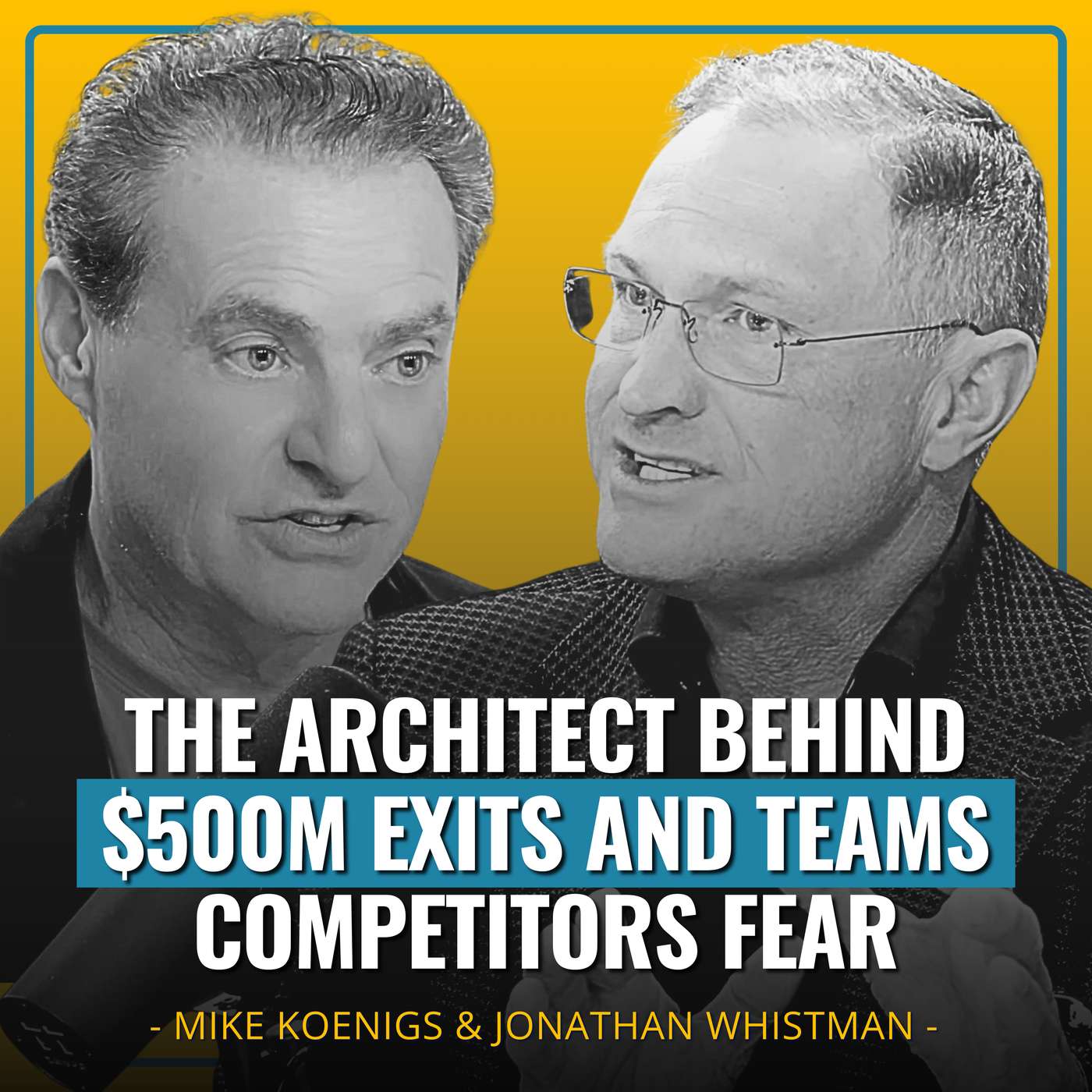 Jonathan Whistman: The Architect Behind $500M Exits and Teams Competitors Fear