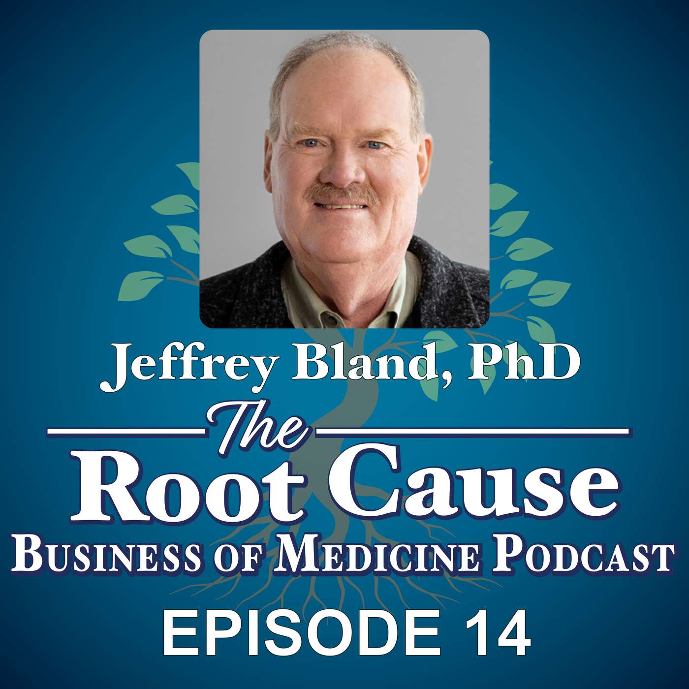 Episode 14 - "The Father of Functional Medicine" — Dr. Jeff Bland's Eight-Decade Journey episode artwork