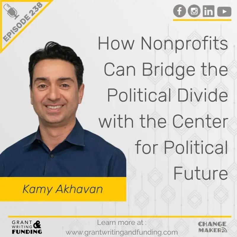 Ep.238: How Nonprofits Can Bridge the Political Divide with the Center for Political Future