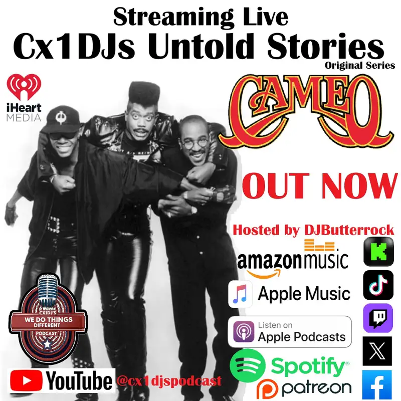 Cx1DJs We Do Things Different Podcast "Untold Stories of Cameo" hosted by DJButterrock