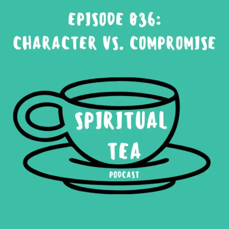 036 Character vs. Compromise