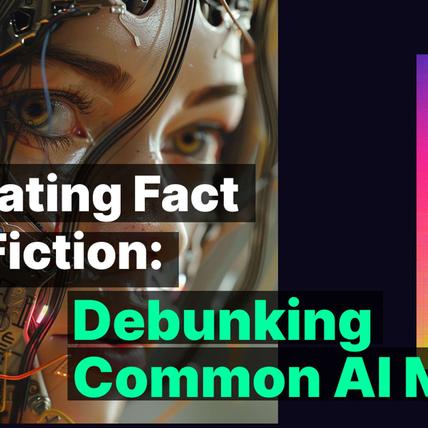 Separating Fact from Fiction: Debunking Common AI Myths episode artwork