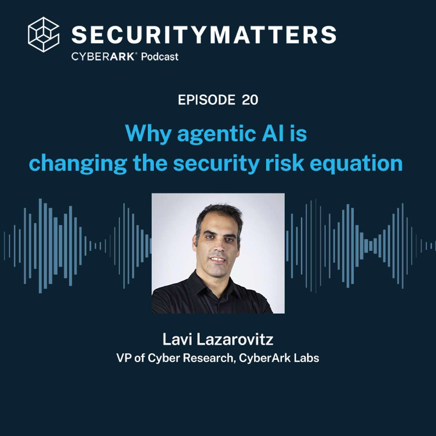 EP 20 - Why agentic AI is changing the security risk equation