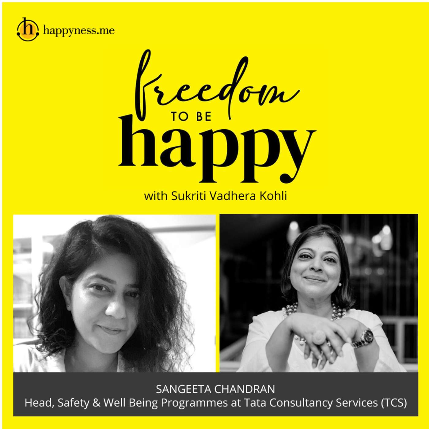 Freedom To Be Happy - Feat. Sangeeta Chandran – Tata Consultancy Services (TCS) with Sukriti Vadhera Kohli episode artwork