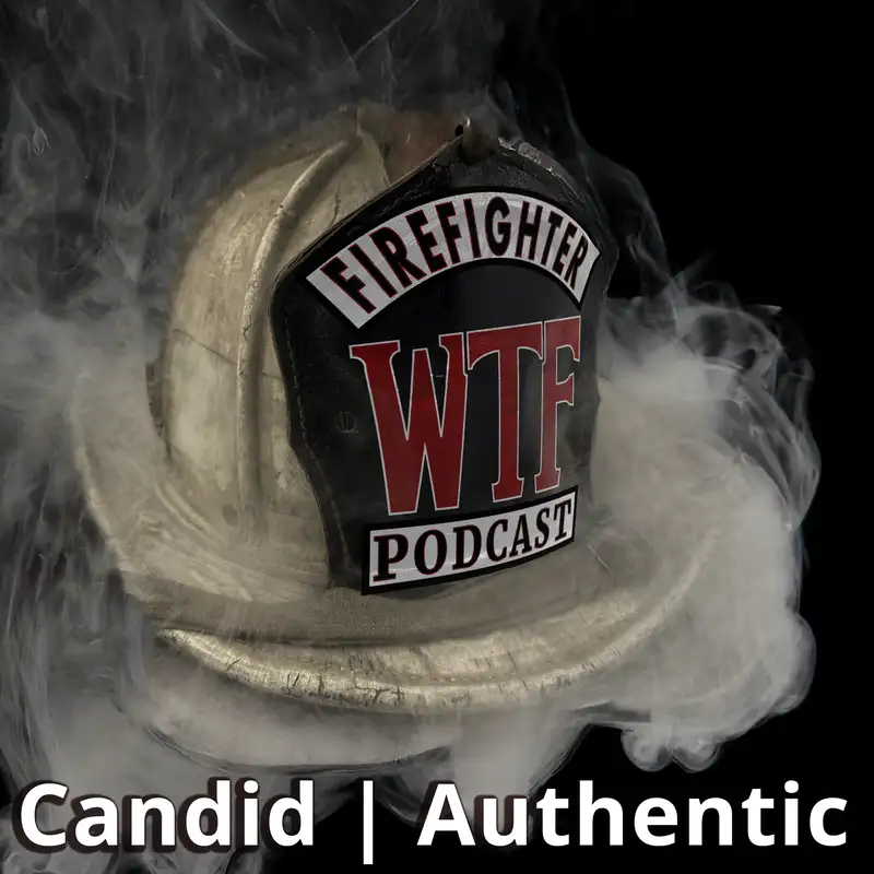 Firefighter WTF Podcast