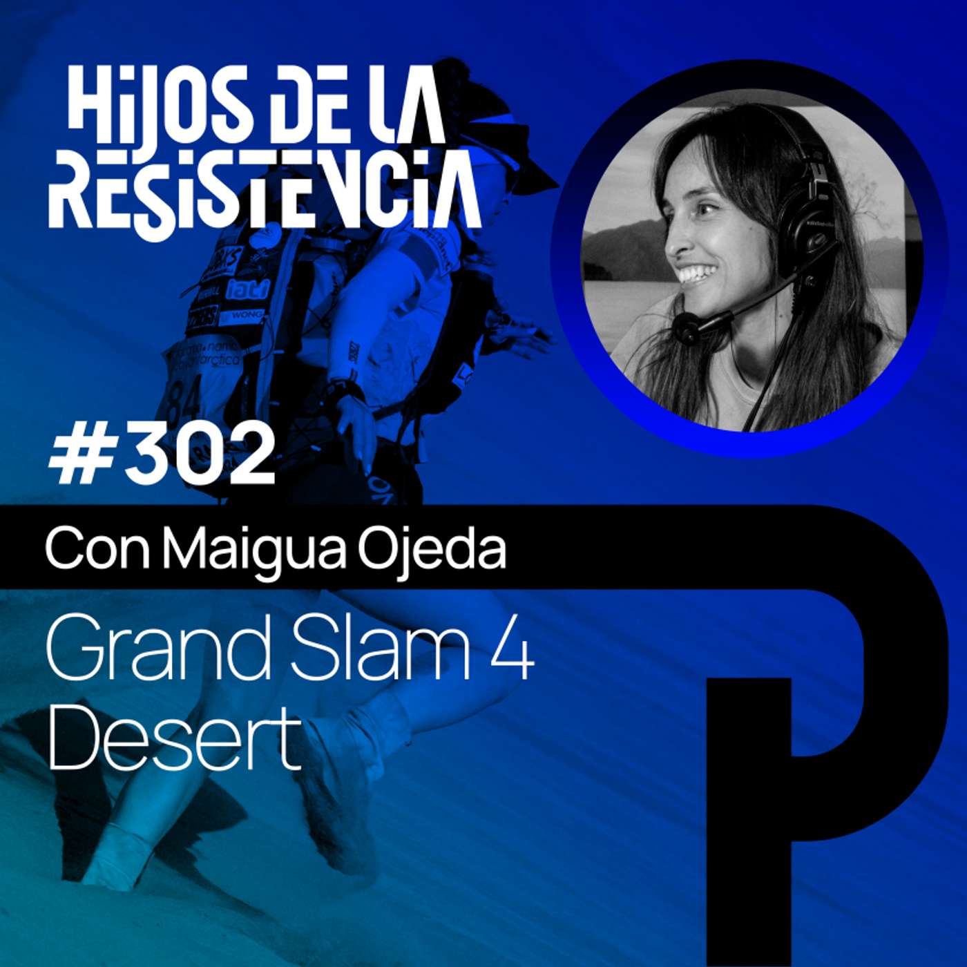 #302 Ganar el Ultra más hostil del planeta, con Maigua Ojeda #302 Ganar el Ultra más hostil del planeta, con Maigua Ojeda