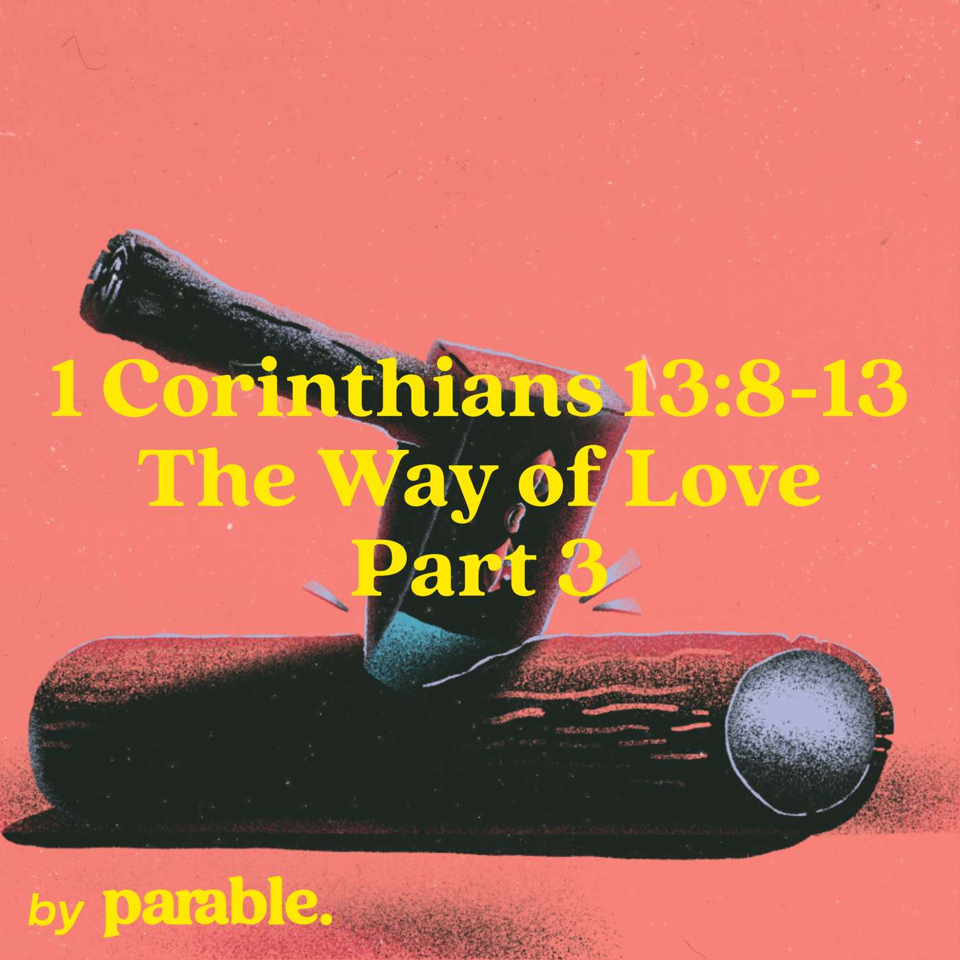 1 Corinthians Part 62: The Way of Love Part 3 [1 Corinthians 13:8-13] episode artwork