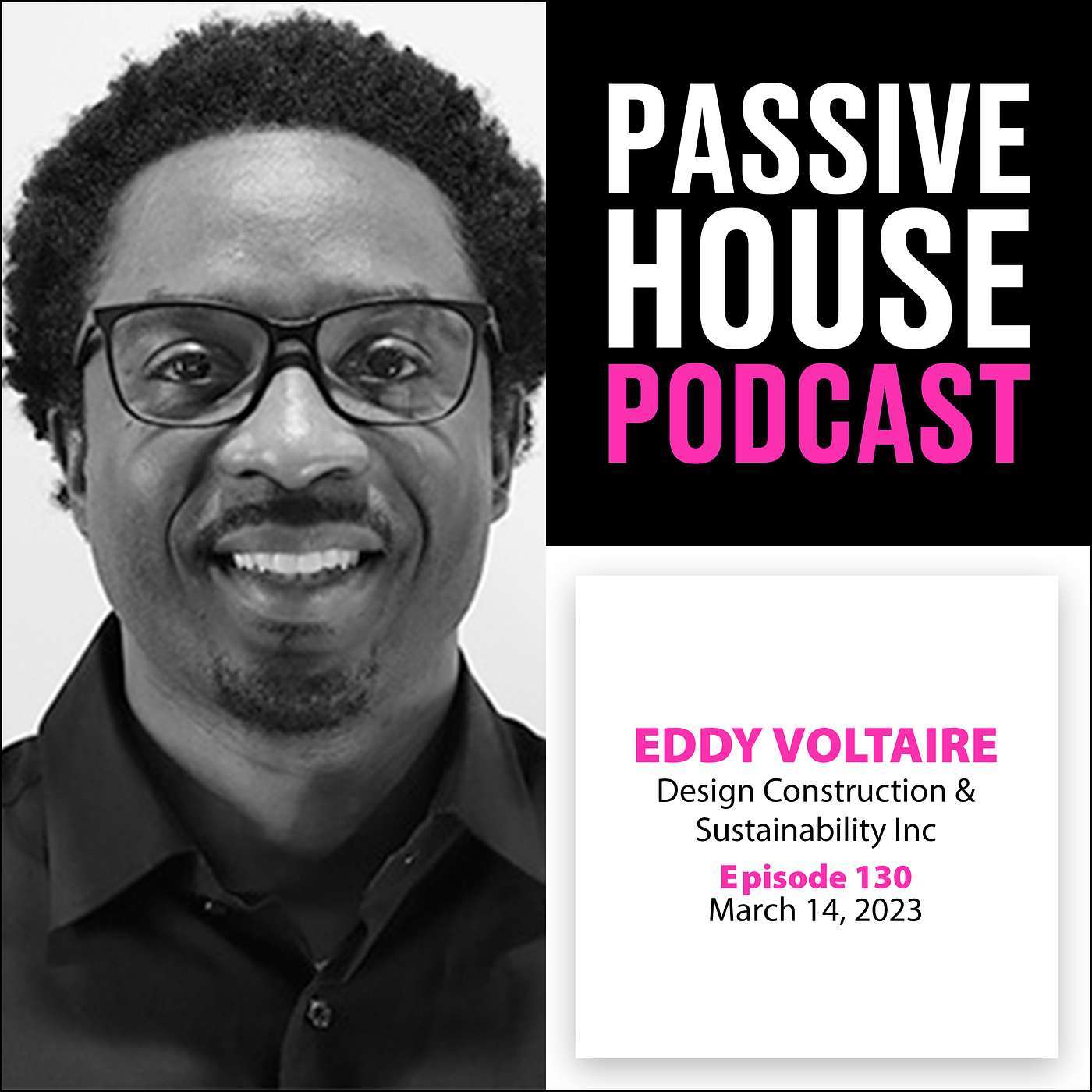 Passive House Podcast Ep. 130: Eddy Voltaire, Design Construction & Sustainability Inc