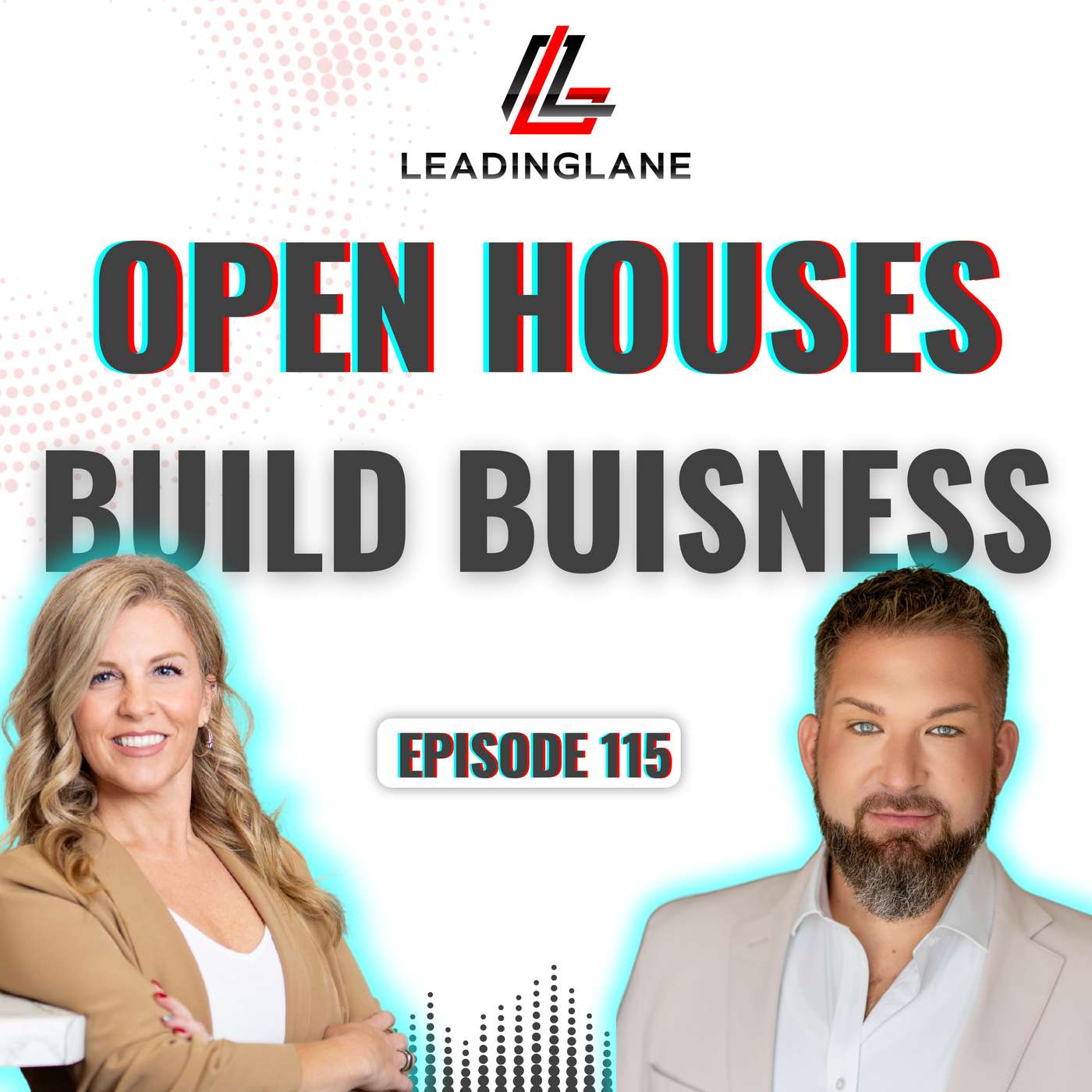 Open Houses Don't Sell Houses — They Build Your Business | LeadingLane Podcast | Ep 115