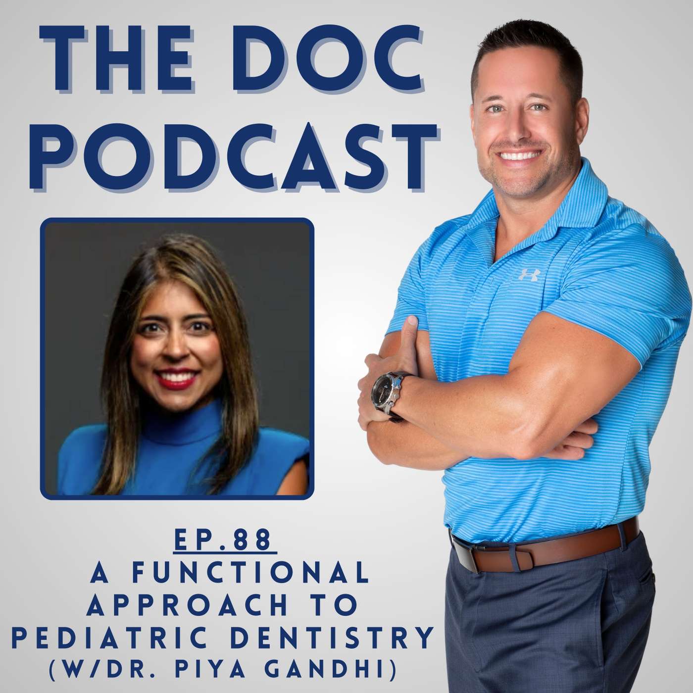 A Functional Approach to Pediatric Dentistry (w/Dr. Piya Gandhi) [Ep.88]